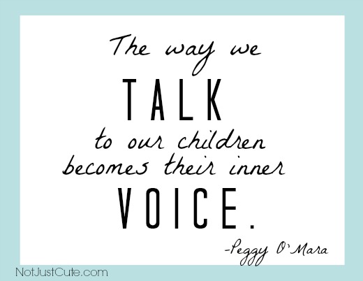 the way we talk to our children becomes their inner voice